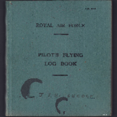 J.S. Hitchcock’s RAF Pilot’s Flying Log Book. One